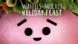 Phim Bánh Quế + Mochi: Đại tiệc ngày lễ - Waffles + Mochi's Holiday Feast (2021)