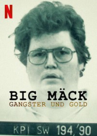 Phim Big Mäck: Xã hội đen và vàng - Big Mäck: Gangsters and Gold (2023)