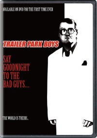 Phim Bộ ba trộm cắp: Chúc kẻ xấu ngủ ngon - Trailer Park Boys: Say Goodnight to the Bad Guys (2008)