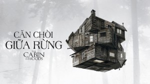 Phim Căn Chòi Giữa Rừng - The Cabin In The Woods (2012)