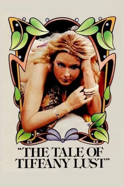 Phim Câu Chuyện Về Sự Ham Muốn Của Tiffany - The Tale of Tiffany Lust (1981)