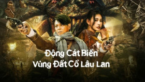 Phim Động Cát Biển Vùng Đất Cổ Lâu Lan - The ancient City of Loulan (2022)