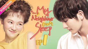 Phim Hàng Xóm Của Tôi Bị Mất Ngủ - My Neighbour Can't Sleep - Brave Love (2019)