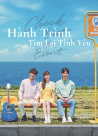 Phim Hành Trình Tìm Lại Tình Yêu - Check Out The Event (2021)