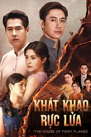 Phim Khát Khao Rực Lửa - The House Of Flames (2025)