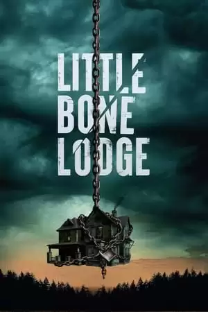 Phim Lối Thoát Cuối Cùng - Little Bone Lodge (2023)