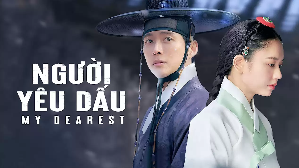 Phim [Thuyết Minh] Người Yêu Dấu: Phần 1 - My Dearest: Part 1 (2023)