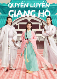 Phim Quyến Luyến Giang Hồ - Lovely Swords Girl (2019)