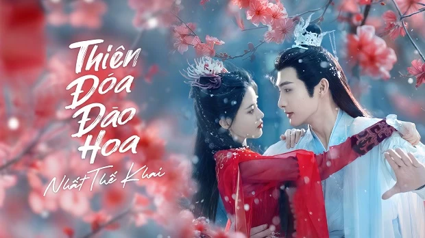 Phim [Thuyết Minh] Thiên Đóa Đào Hoa Nhất Thế Khai - The Blossoming Love (Vietnamese Ver.) (2025)