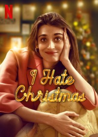 Phim Tôi ghét Giáng sinh - I Hate Christmas (2022)