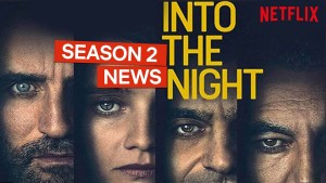 Phim Vào Đêm Đen (Phần 2) - Into the Night (Season 2) (2021)